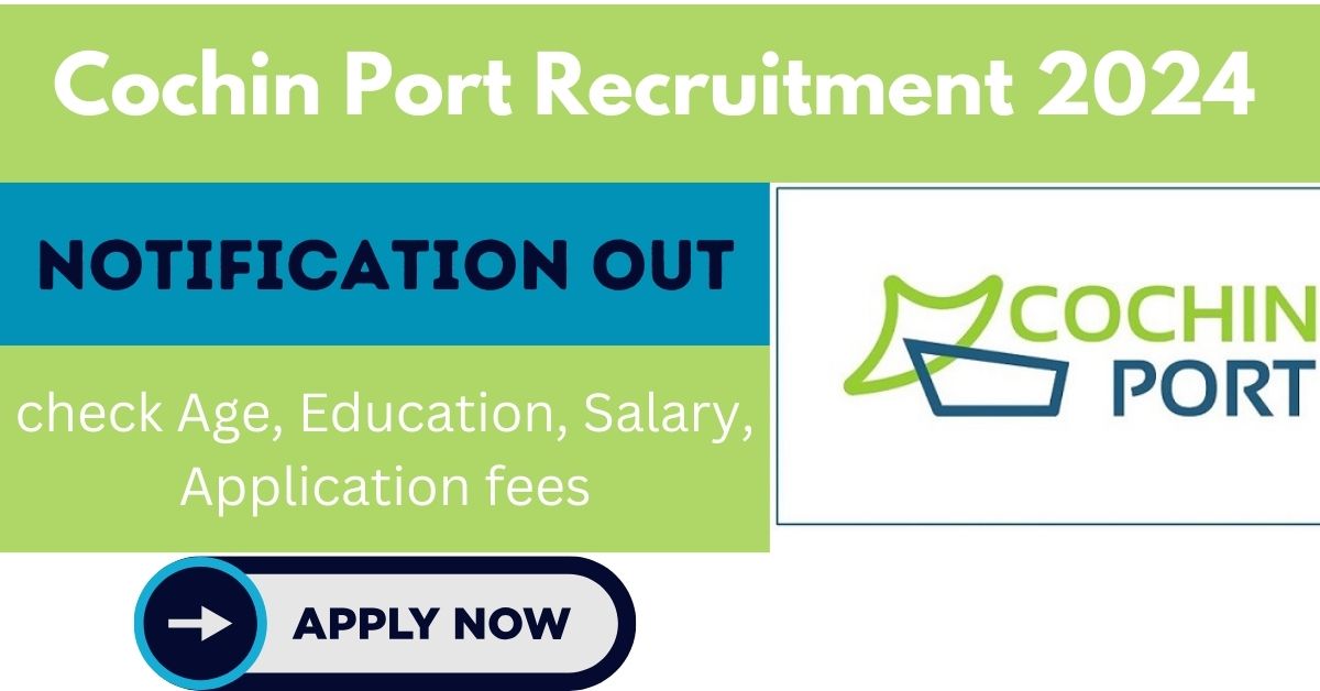 Cochin Port Authority Recruitment 2024