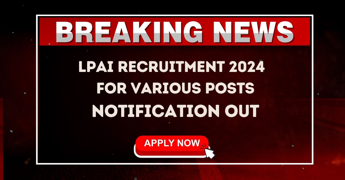 LPAI Recruitment 2024