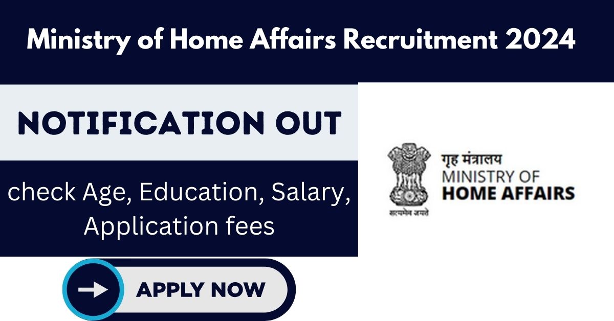 Ministry of Home Affairs Recruitment 2024