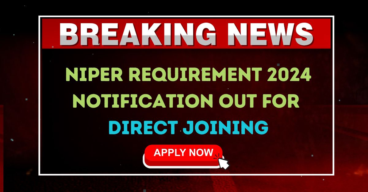 NIPER Requirement 2024