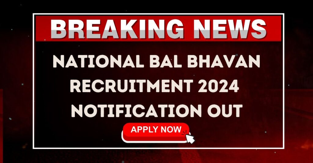 National-BAL-Bhavan-recruitment-2024