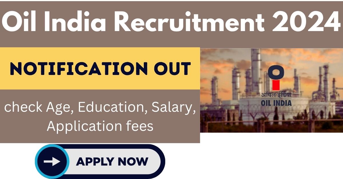 Oil India Recruitment 2024