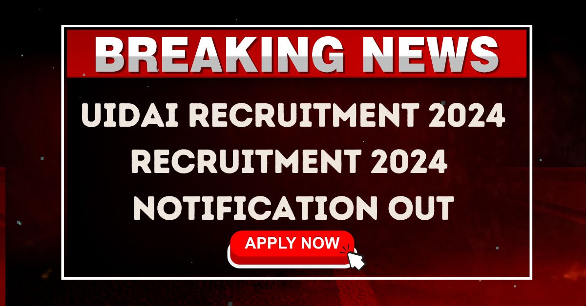 UIDAI Recruitment 2024