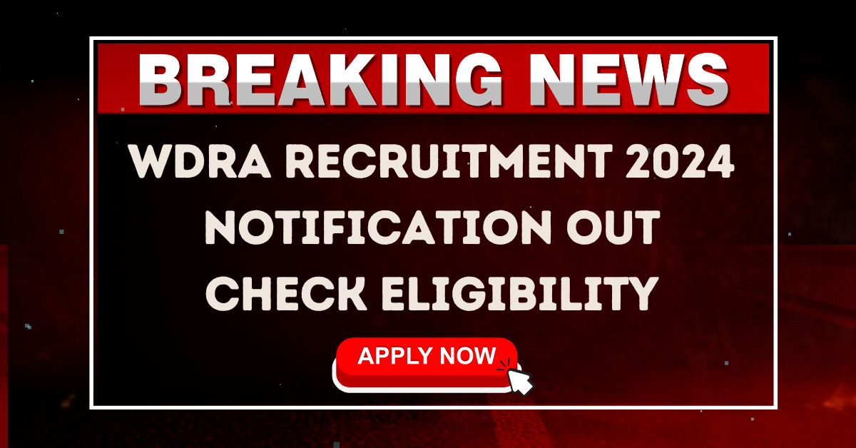 WDRA Recruitment 2024